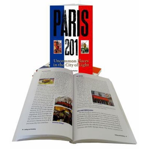 Pre-Owned Paris 201: Uncommon Places in the City of Light (Paperback) 1938417224 9781938417221
