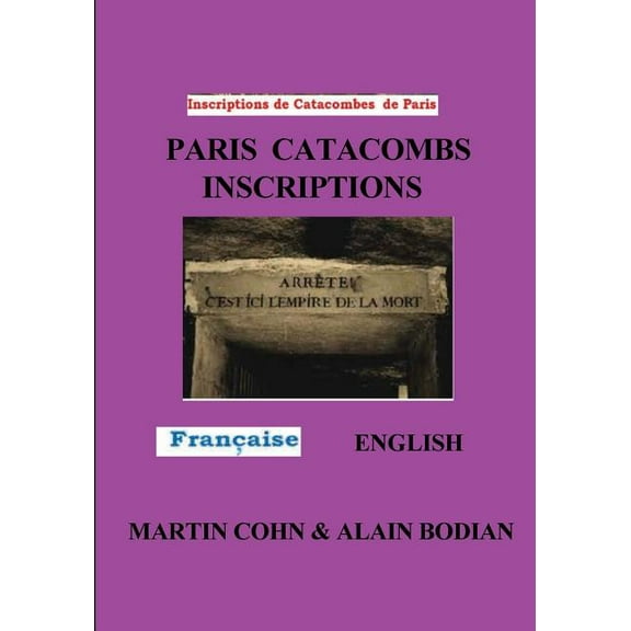 Paris Catacombs Inscriptions: The Domain of Death, (Paperback)