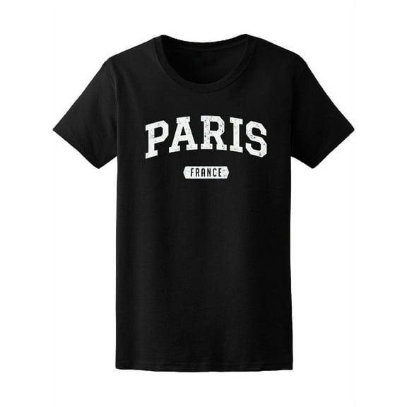 Paris France Quote T-Shirt Women -Image by Shutterstock, Female x-Large