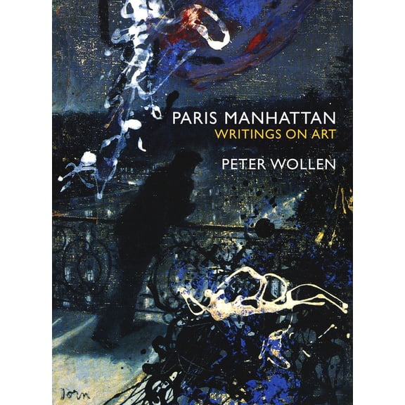 Paris Manhattan : Writings on Art (Paperback)