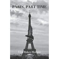 thumbnail image 1 of Pre-Owned Paris, Part Time, 9780984744336, 0984744339, Paperback,, 1 of 1