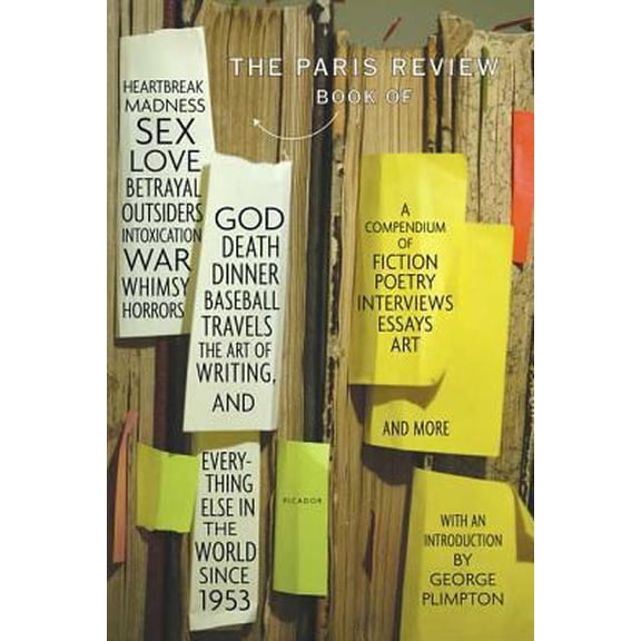 An Ungraded The Paris Review Book: Of Heartbreak, Madness, Sex, Love, Betrayal, Outsiders, Intoxication, War, Whimsy, Horrors, God, Death, Dinner, Baseball, Trave (Paperback) 0312422393 9780312422394