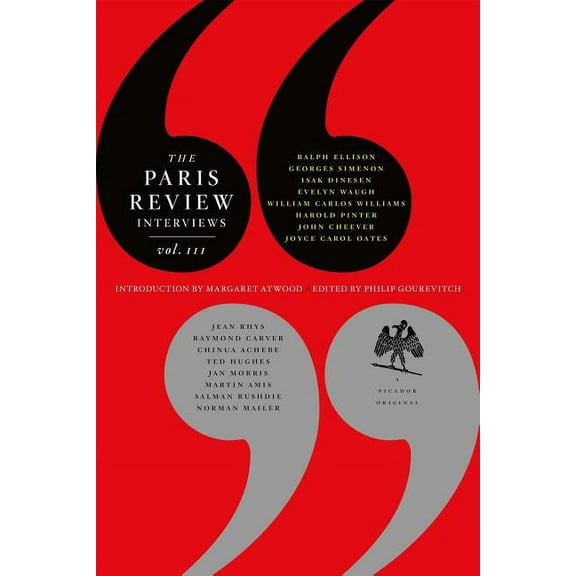 Paris Review Interviews The Paris Review Interviews, III: The Indispensable Collection of Literary Wisdom, Book 3, (Paperback)