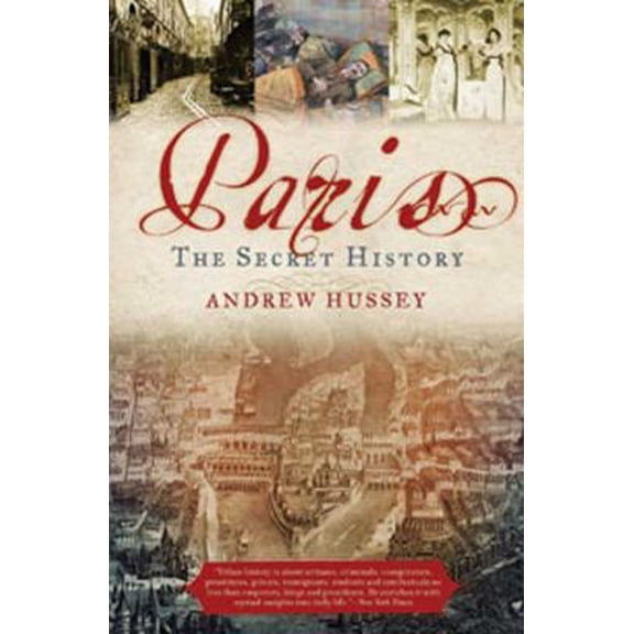Pre-Owned Paris: The Secret History (Paperback) 1596914254 9781596914254
