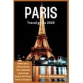 thumbnail image 1 of Paris Travel Guide 2023: Paris on a Shoestring: The Ultimate Low-Cost Guide for First-Time Travelers, 1 of 1