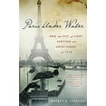 thumbnail image 1 of Pre-Owned Paris Under Water: How the City of Light Survived the Great Flood of 1910 (Paperback) 0230108040 9780230108042, 1 of 1