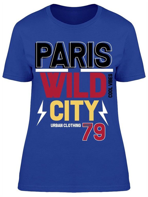 Paris: Wild City T-Shirt Women -Image by Shutterstock, Female Medium