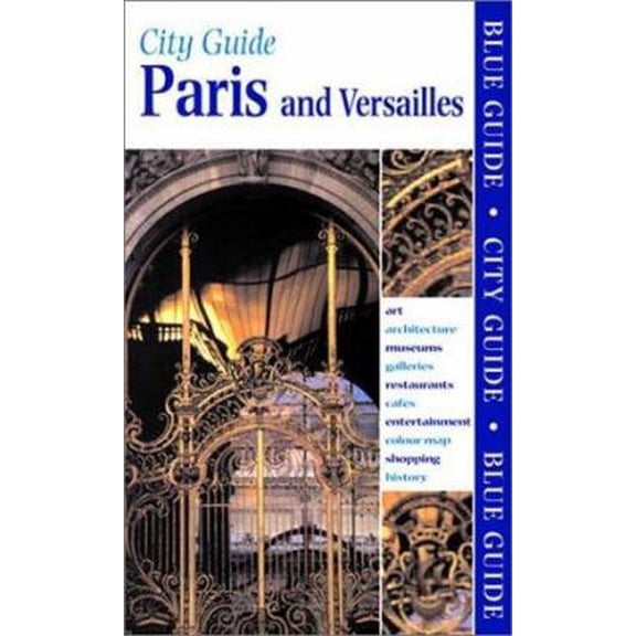 Pre-Owned City Guide Paris and Versailles (BLUE GUIDE PARIS AND VERSAILLES) (Paperback) 0393322017 9780393322019