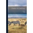 thumbnail image 1 of Paris à cheval (Hardcover), 1 of 1