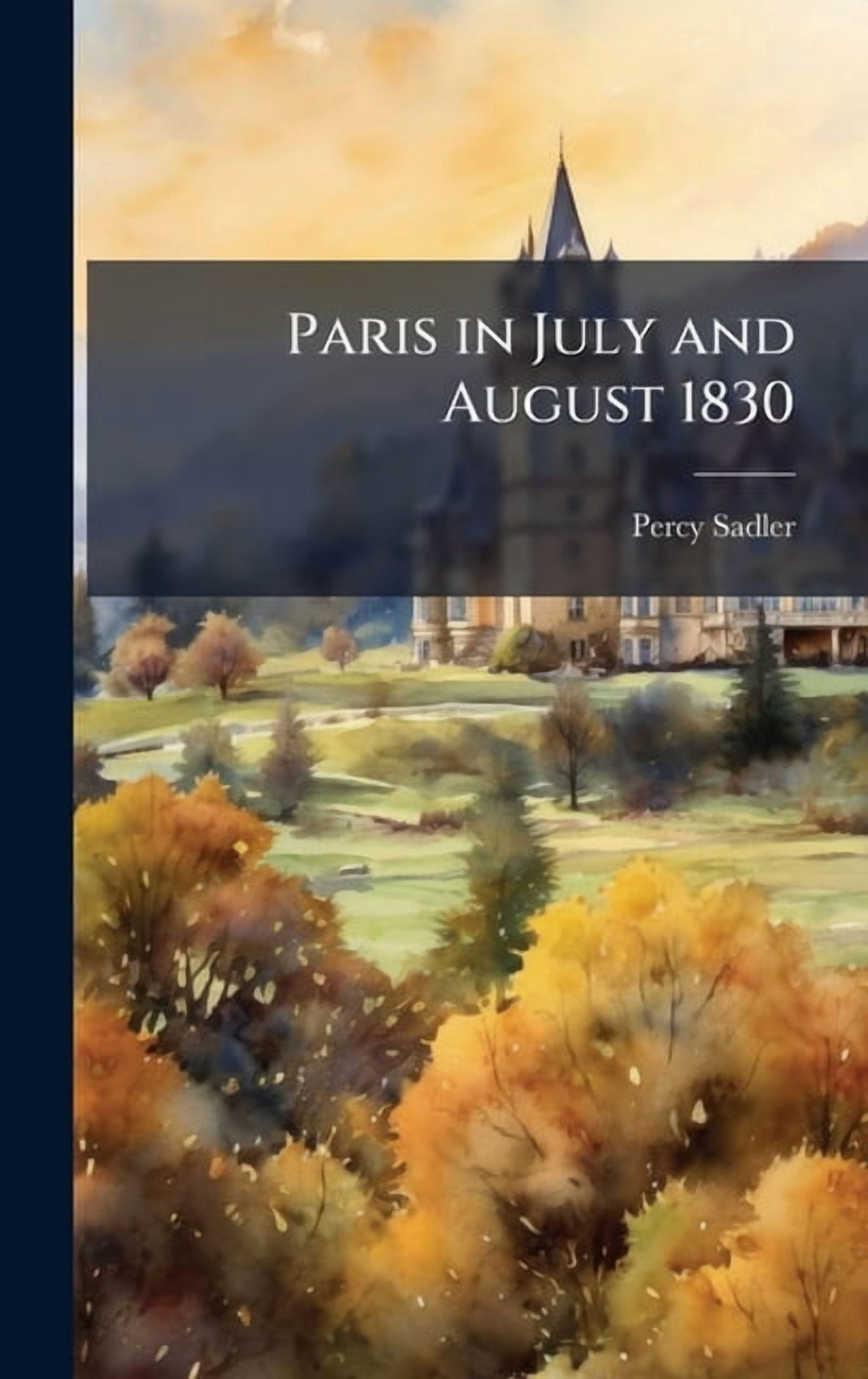 Paris in July and August 1830, (Hardcover)