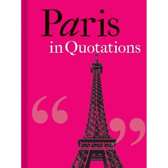 Paris in Quotations (Hardcover)