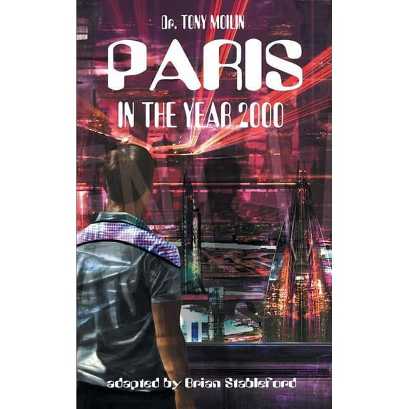 Paris in the Year 2000 (Paperback) by Tony Moilin, Brian Stableford