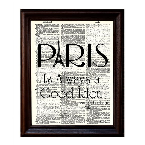 Paris is Always a Good Idea Quote - Dictionary Art Print Printed On Authentic Vintage Dictionary Book Page - 8 x 10.5