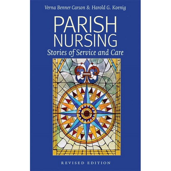 Parish Nursing - 2011 Edition : Stories of Service and Care (Paperback)
