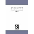 thumbnail image 1 of Parish Hymns. A Collection of Hymns For Public, Social, and Private Worship. Selected and original., (Paperback), 1 of 1