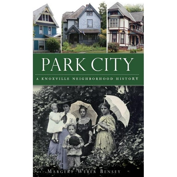 Park City: A Knoxville Neighborhood History (Hardcover)