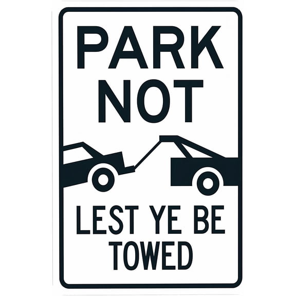 Park Not Lest Ye Be Towed Warning Sign - 8"x12", Security Metal Decor for Business, Office, Home, Street, Road, Parking Zones