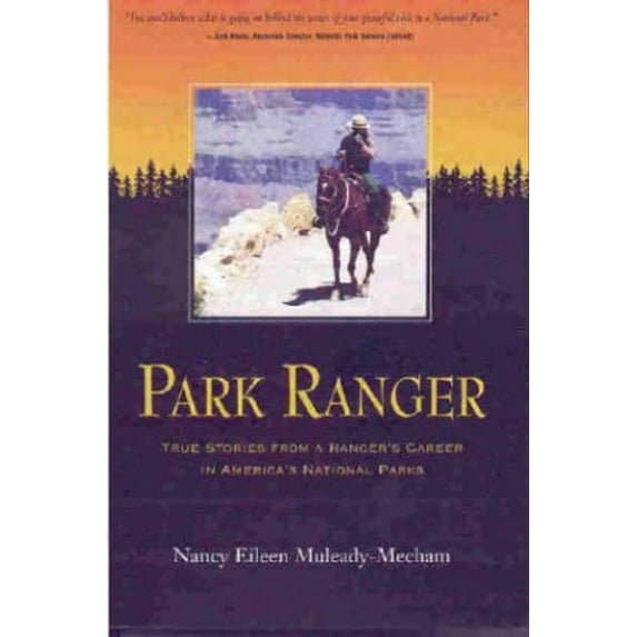 Pre-Owned Park Ranger True Stories from a Ranger's Career in America's National Parks (Paperback) 0967459540 9780967459547