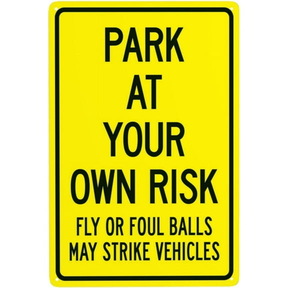 Park At Your Own Risk Fly Or Foul Balls May Strike Vehicles Metal Warning Signs, Cautions Security Tin Sign, Safety Posted Signs, Perfect for Street Business Wall Decor 8 x 12 Inch