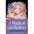 thumbnail image 1 of Park Seolyeon: A Magical Girl Retires: A Novel (Hardcover), 1 of 2