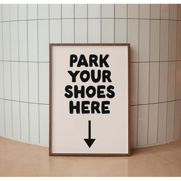 Park Your Shows Here Poster, Neutral Typography Wall Art, Entry Way Art, Hallway Decor Living Room Wall Art Please Remove Your Shoes Poster, Unframed Canvas Size 8x12 F03.1.15l496