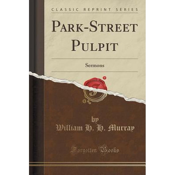Park-Street Pulpit : Sermons (Classic Reprint)