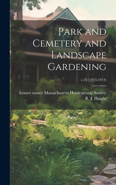 Park and Cemetery and Landscape Gardening; v.23 (1913-1914