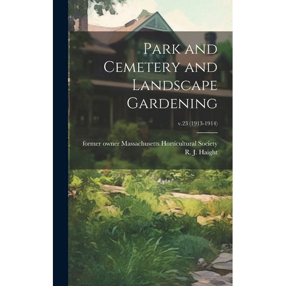 Park and Cemetery and Landscape Gardening; v.23 (1913-1914) (Hardcover)