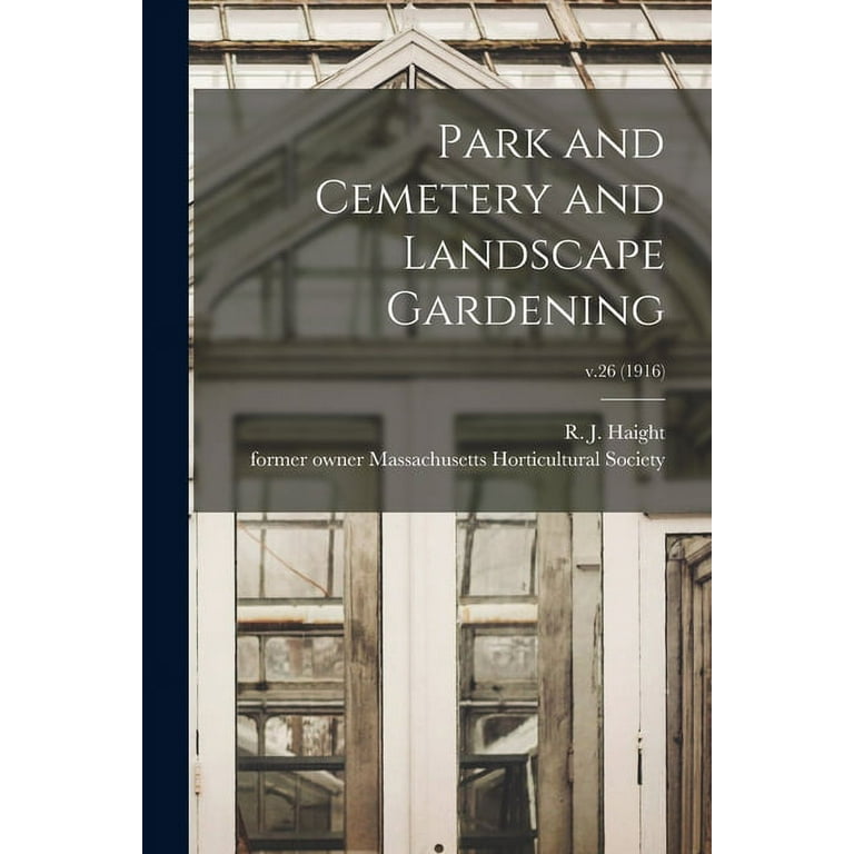 Park and Cemetery and Landscape Gardening; v.26 (1916