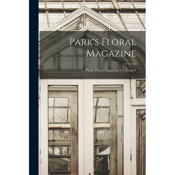 Park's Floral Magazine; v.35: no.3, (Paperback)