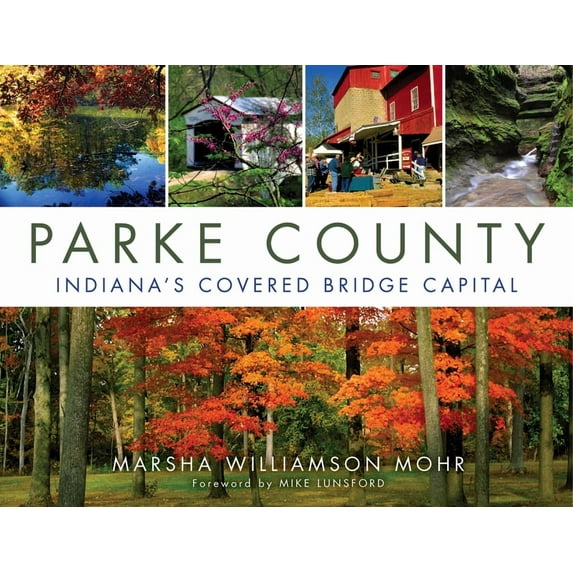 Parke County: Indiana's Covered Bridge Capital, (Paperback)