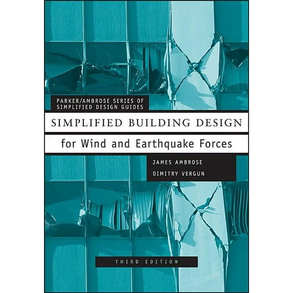 Parker/Ambrose Simplified Design Guides Simplified Building Design for Wind and Earthquake Forces, Book 29, (Paperback)