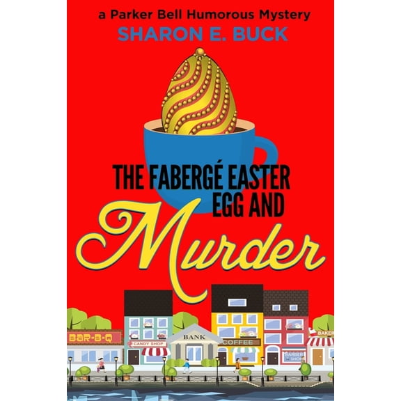 Parker Bell Florida Humorous Mystery: The Faberge Easter Egg (Paperback)