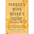 thumbnail image 1 of Parker's Wine Buyer's Guide, 7th Edition : Parker's Wine Buyer's Guide, 7th Edition (Hardcover), 1 of 1