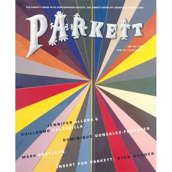 Parkett Parkett No. 80 Dominique Gozalez-Foerster, Mark Grotjahn, and Allora & Calzadilla, Book 80, (Paperback)