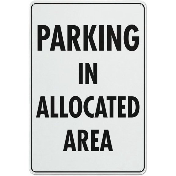 Parking In Allocated Area Reflective Aluminum Sign - 8"x12", Rust Free, Weather Resistant, Waterproof, Easy To Mount - Factory, Office, School, Residential Complex