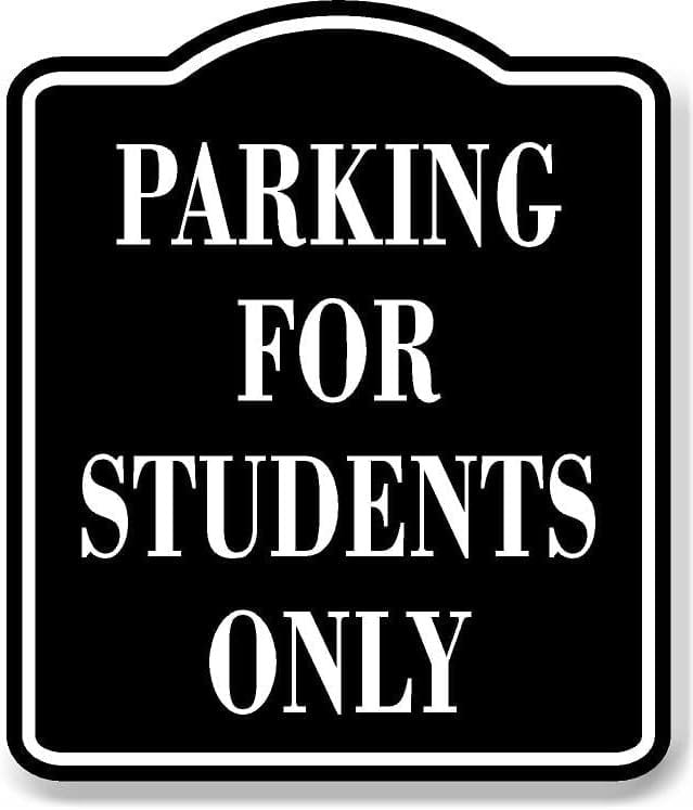 Student Entry Only Sign Parking For Students Only BLACK Aluminum Composite Sign, 20