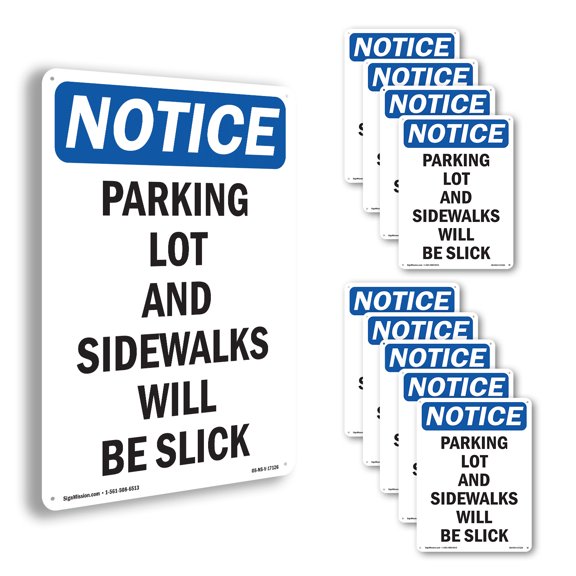 Parking Lot And Sidewalks Will Be Slick OSHA Notice Aluminum Sign 10 Inch x 7 Inch - 10 Pack