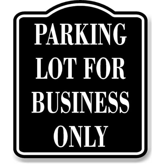 Parking Lot For Business Only BLACK Aluminum Composite Sign, 8.5"x10"