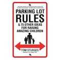 thumbnail image 1 of Pre-Owned Parking Lot Rules & 75 Other Ideas for Raising Amazing Children Paperback, 1 of 1