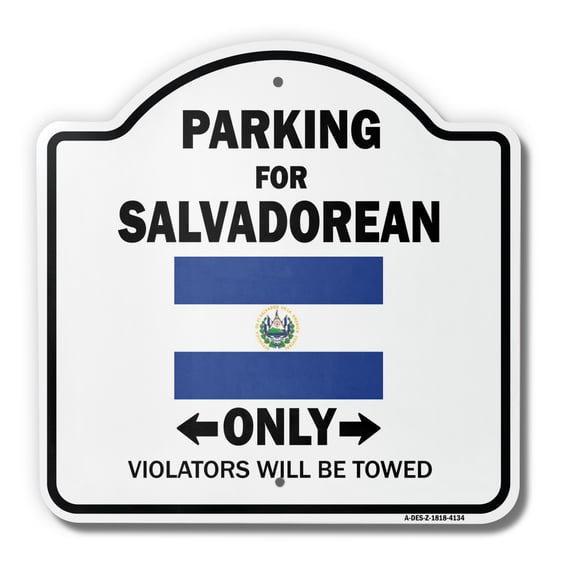 Parking For Salvadorean Only 18" X 18" Heavy-Gauge Aluminum Architectural Sign | SignMission Designer El Salvador Flag National Pride Love Metal Novelty Gift Funny Joke Gag Road Garage