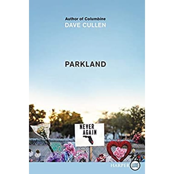 Pre-Owned Parkland: Birth of a Movement (Paperback) 0062887971 9780062887979