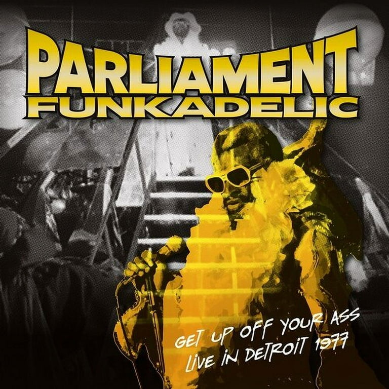 Parliament / Funkadelic - Get Up Off Your Ass: Live In