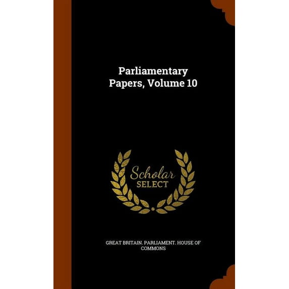 Parliamentary Papers, Volume 10