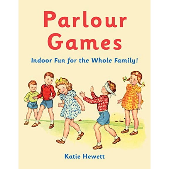 Pre-Owned Parlour Games: Indoor Fun for the Whole Family! (Hardcover) 1843406748 9781843406747