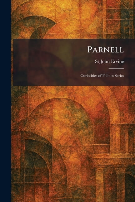 Parnell: Curiosities of Politics Series, (Paperback)