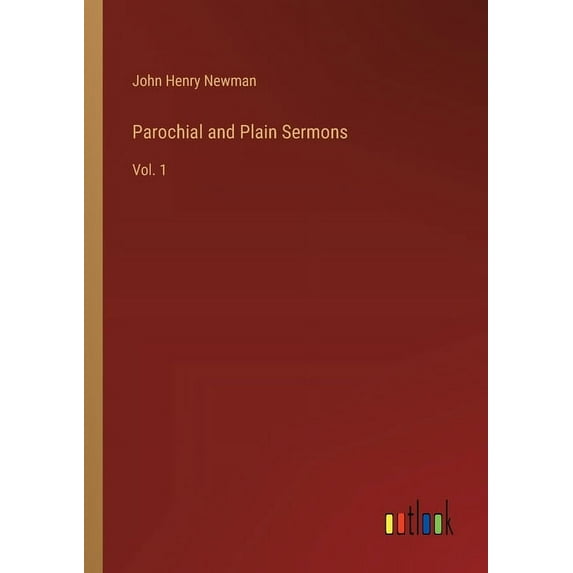 Parochial and Plain Sermons: Vol. 1 (Paperback)