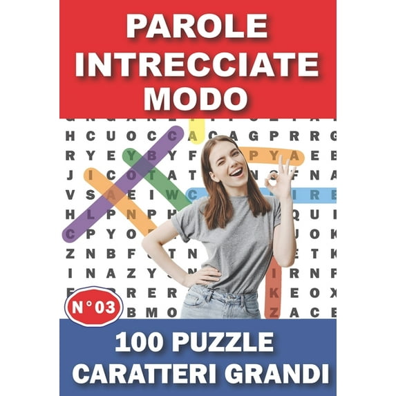 Parole Intrecciate Caratteri Grandi Modo: 100 Puzzle con soluzioni + 1200 Parole Grande formato Passatempi & Giochi , (Paperback)