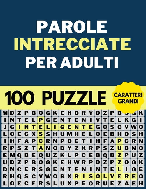 Parole Intrecciate Per Adulti Caratteri Grandi: 100 Puzzle Con +1500 Parole, (Paperback)