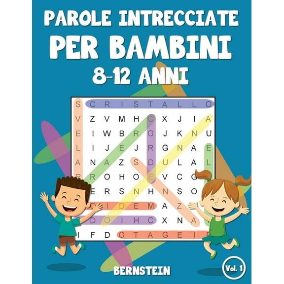 Parole Intrecciate Per Bambini 8-12 Anni: Parole intrecciate per bambini 8-12 anni: 200 Parole intrecciate - Con soluzioni & caratteri grandi (Vol. 1) (Series #1) (Paperback)